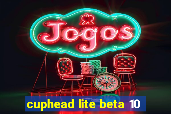 cuphead lite beta 10